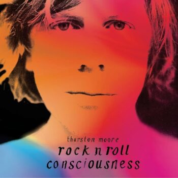 Thurston-Moore-Rock-n-Roll-Consciousness