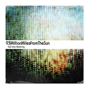 93millionmilesfromthesun-fall-into-nothing-cover