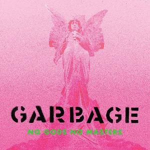 Garbage - No Gods No Masters cover