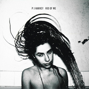 Pj HArvey, Rid of Me