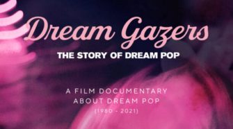 Documentário Dream Gazers, sobre Dream Pop