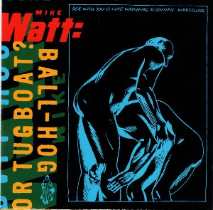 Capa de Ball-Hog or Tugboat? , de Mike Watt