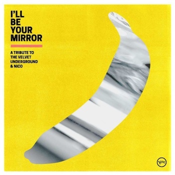 I'll Be Your Mirror - A Tribute to the Velvet Underground and Nico cover