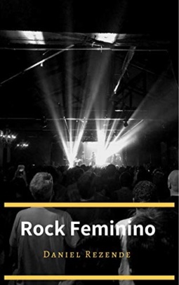 Foto do livro Rock Feminino, de Daniel Rezende