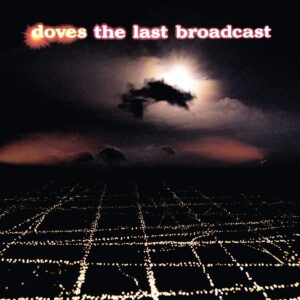 Doves-The-Last-Broadcast-Cover